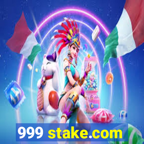 999 stake.com